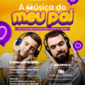Promoção “A MÚSICA DO MEU PAI” celebra o Dia dos Pais na Massa FM Dourados com histórias, música e prêmios!