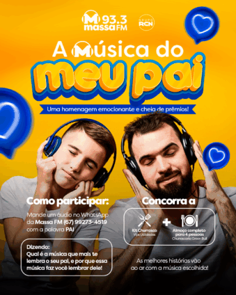 Promoção “A MÚSICA DO MEU PAI” celebra o Dia dos Pais na Massa FM Três Lagoas com histórias, música e prêmios!